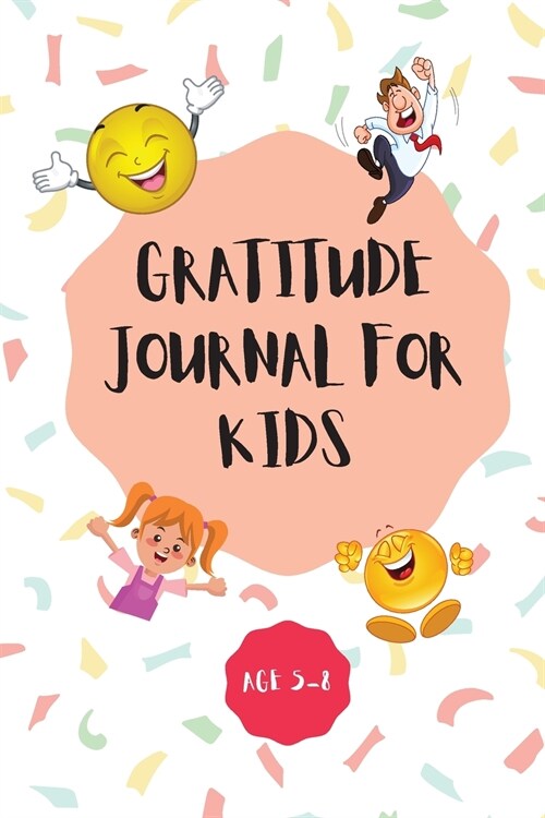 Gratitude Journal for Kids: Practice the Attitude of Gratitude and Mindfulness with Fun Challenges and Inspirational Quotes in a Creaticve &Fun Wa (Paperback)