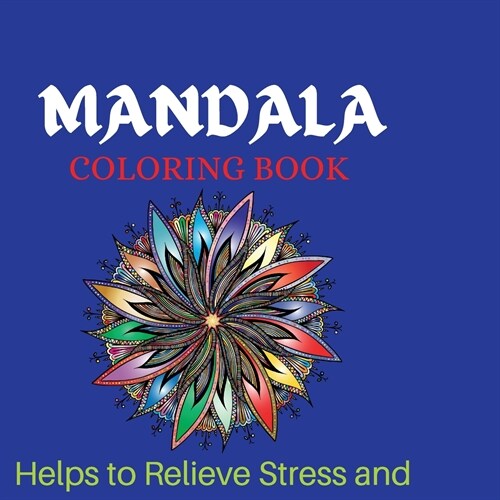 MANDALA COLORING BOOK Helps to Relieve Stress and Relax the Soul (Paperback)