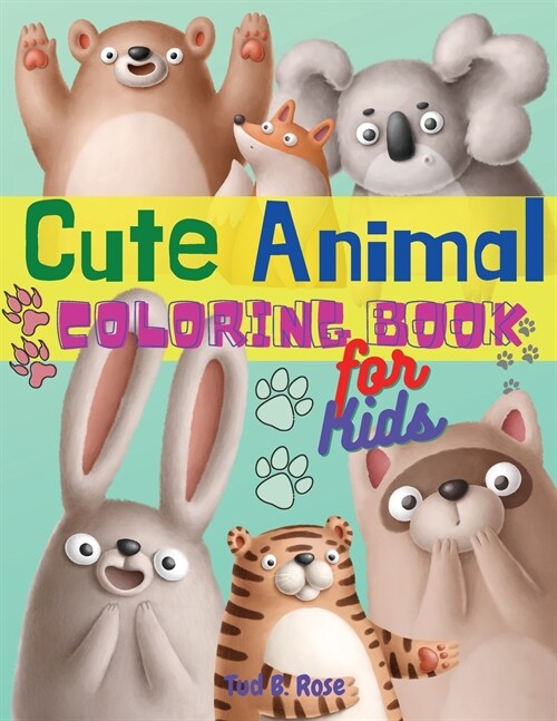 CUTE ANIMALS COLORING BOOK for Kids: Amazing Coloring Book with Cute Animals for Toddlers and Kids / Super Gift for girls and boys ages 3-8/ (Paperback)