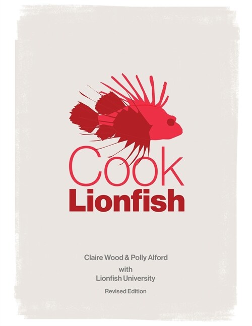 Cook Lionfish: Recipes Suitable for Any White Fish (Paperback)