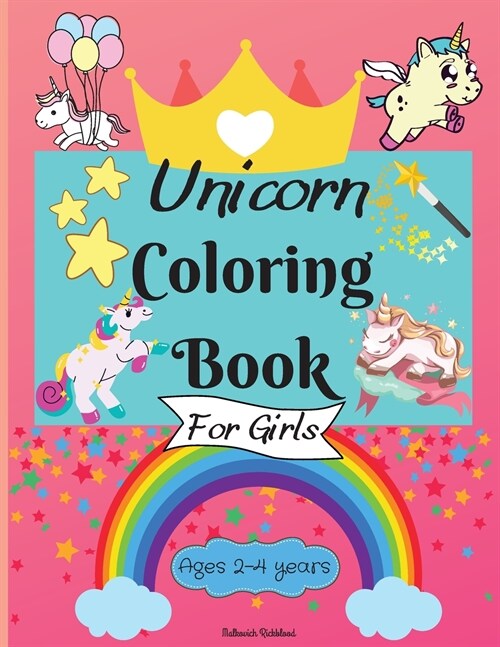 Unicorn Coloring Book for Girls ages 2-4 years: - Amazing Coloring Pages for Kids with Easy to Color Designs for your little Unicorn to Learn and Enjo (Paperback)