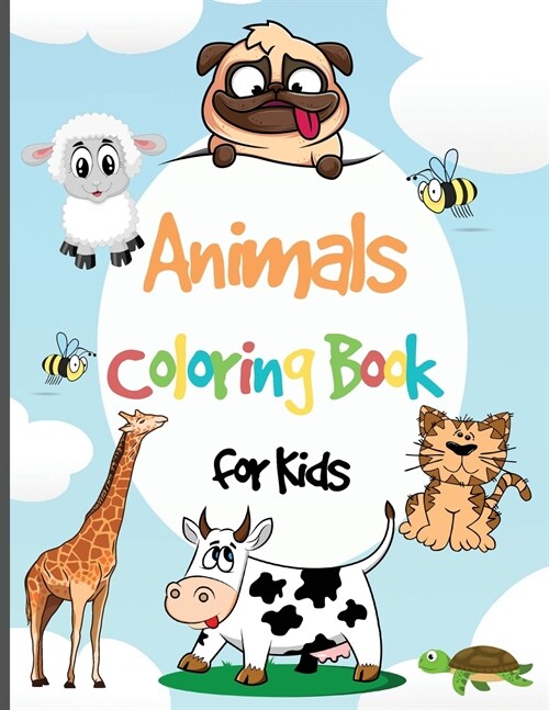 Animals Coloring Book for Kids: Amazing Coloring & Activity Book for Toddler Animals Coloring Pages for Boys & Girls Age 2-4, 4-8 Easy Coloring Pages (Paperback)