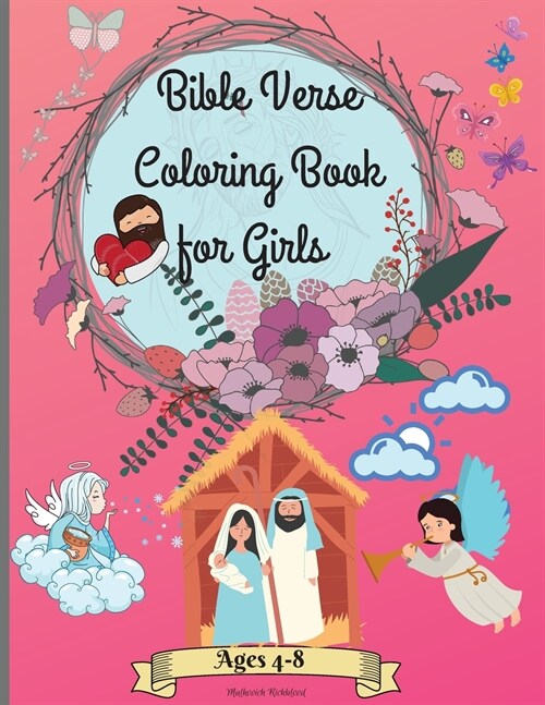 Bible verse coloring book for girls ages 4-8: Amazing Christian Coloring Book for Girls 3-5 4-6 6-8 with Inspirational & Motivational Short Psalms for (Paperback)