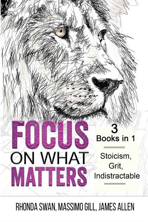 Focus on What Matters - 3 Books in 1 - Stoicism, Grit, indistractable (Paperback)