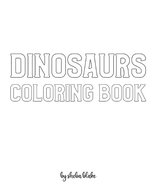 Dinosaurs with Scissor Skills Coloring Book for Children - Create Your Own Doodle Cover (8x10 Softcover Personalized Coloring Book / Activity Book) (Paperback)