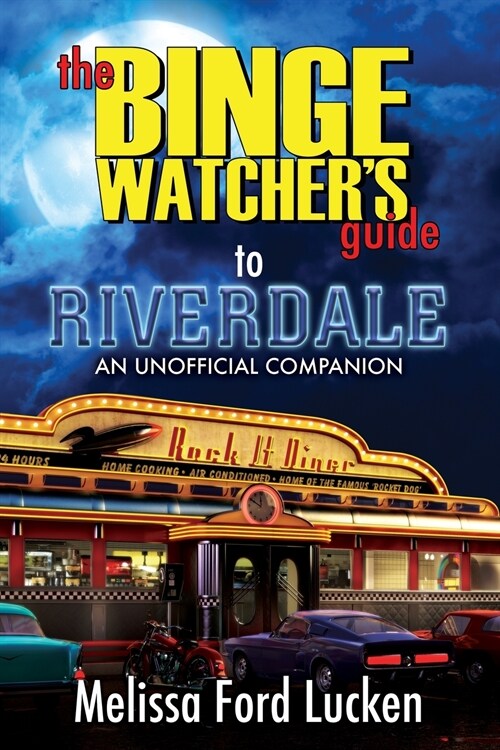 The Binge Watchers Guide to Riverdale (Paperback)