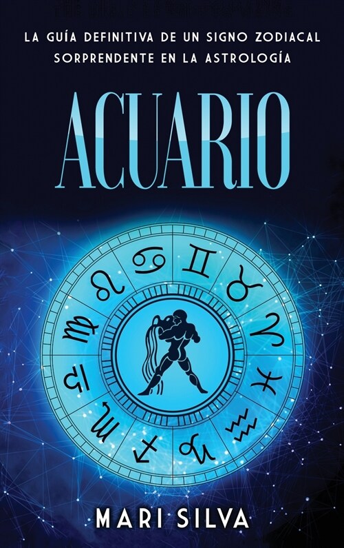 Acuario: La gu? definitiva de un signo zodiacal sorprendente en la astrolog? (Hardcover)