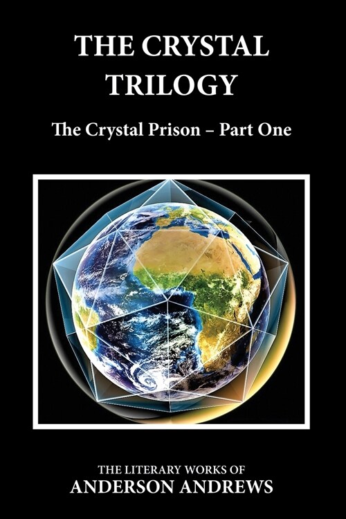 The Crystal Trilogy: The Crystal Prison - Part One (Paperback)