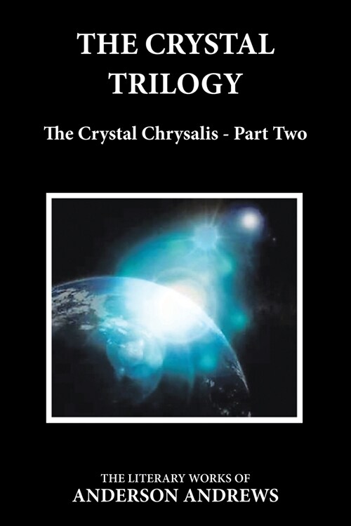 The Crystal Trilogy: The Crystal Chrysalis - Part Two (Paperback)