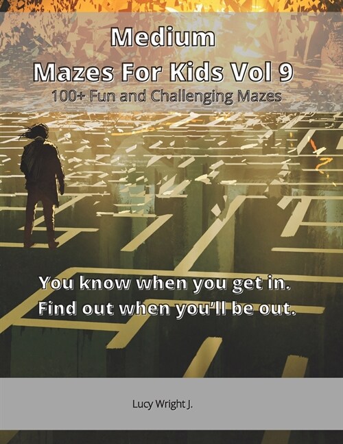 Medium Mazes For Kids Vol 9: 100+ Fun and Challenging Mazes (Paperback)