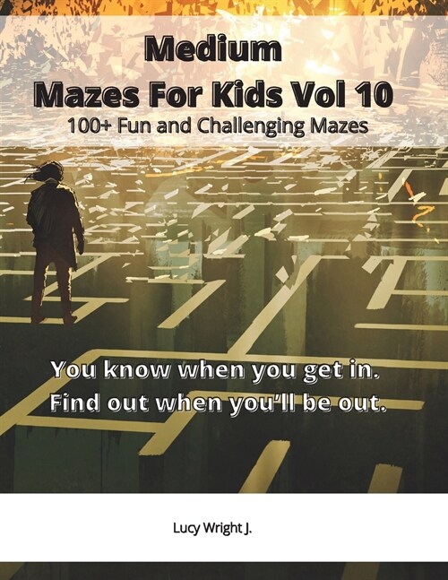 Medium Mazes For Kids Vol 10: 100+ Fun and Challenging Mazes (Paperback)