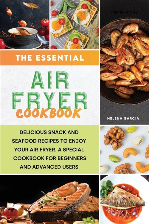 THE ESSENTIAL AIR FRYER COOKBOOK (Paperback)