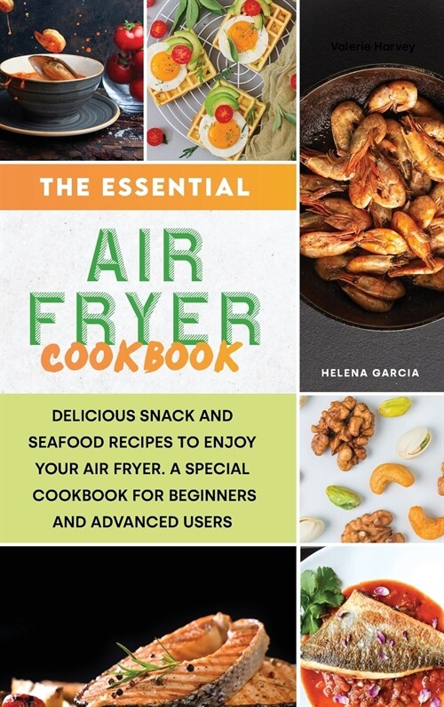 THE ESSENTIAL AIR FRYER COOKBOOK (Hardcover)