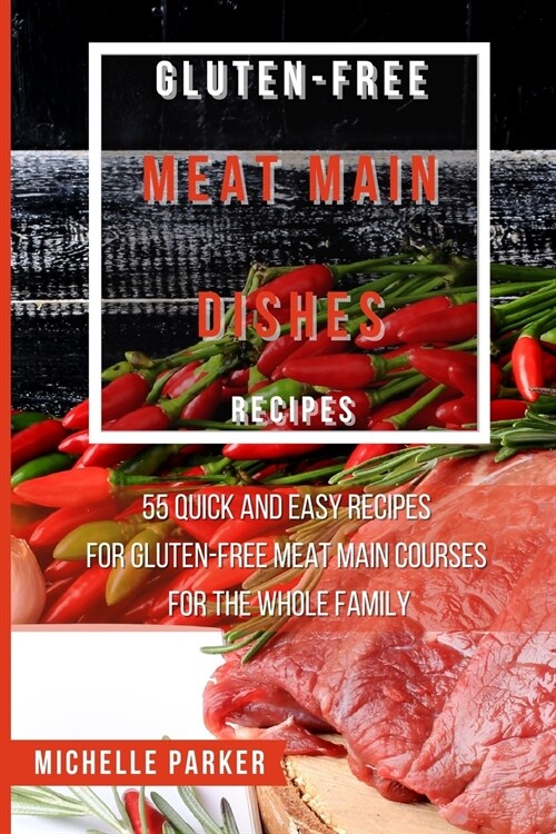 Gluten Free Meat Main Dishes Recipes (Paperback)