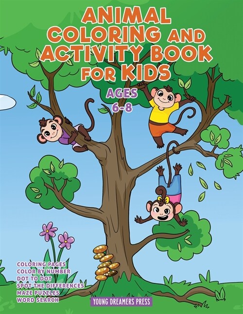 Animal Coloring and Activity Book for Kids Ages 6-8: Animal Coloring Book, Dot to Dot, Maze Book, Kid Games, and Kids Activities (Paperback)