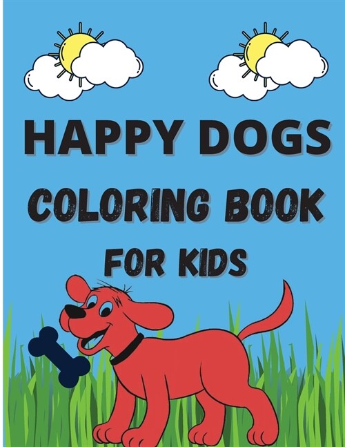 Happy Dogs: Coloring Book For Kids, Activity Book for Dog Lovers, Funny And Easy (Paperback)