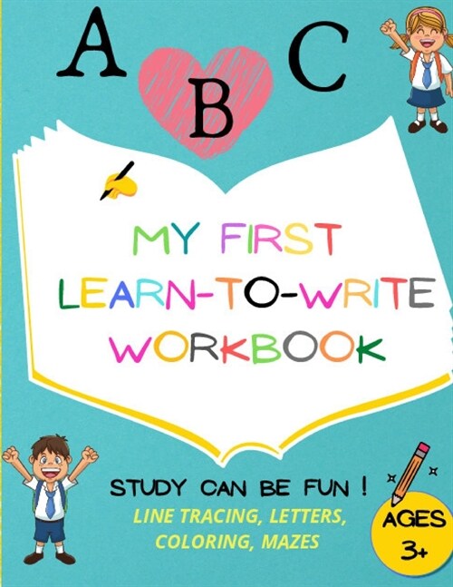 My First Learn to Write Workbook: Amazing Handwriting Activity Book, Alphabet Practice, Tracing & Coloring Worksheets, Fun Mazes, Preschool Practice (Paperback)
