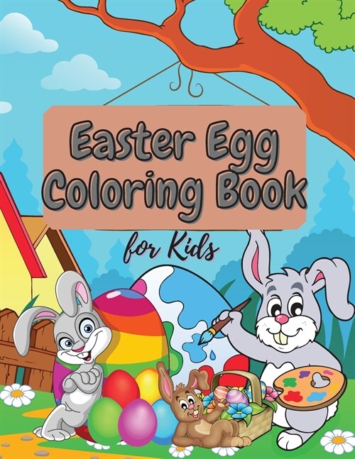 Easter Egg Coloring Book for Kids: Amazing and Funny Easter Coloring Book for Toddlers & Preschool Boy and Girl Ages 1-4, 2-5, 4-8 (Paperback)
