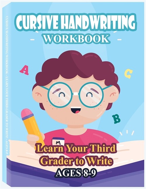 Cursive Handwriting Workbook - Learn Your Third Grader to Write - Ages 8-9 (Paperback)