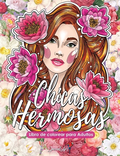 Chicas Hermosas - Libro de colorear para Adultos: M? de 50 retratos y escenas de bellas mujeres con motivos florales. Libros de colorear antiestr? c (Paperback)