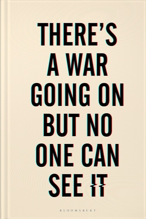 Theres a War Going On But No One Can See It (Paperback)