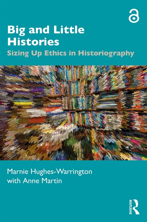Big and Little Histories : Sizing Up Ethics in Historiography (Paperback)