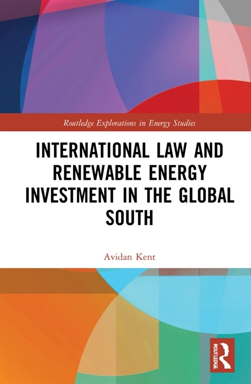 International Law and Renewable Energy Investment in the Global South (Hardcover, 1)