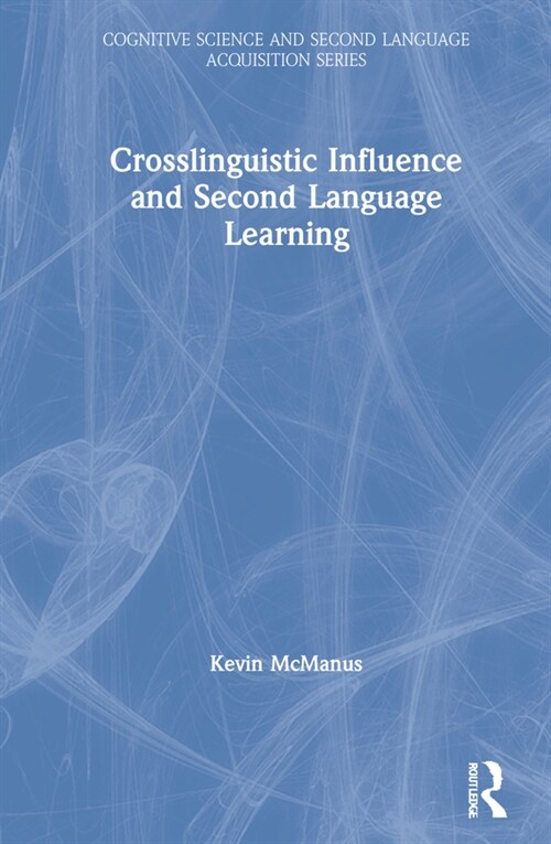 Crosslinguistic Influence and Second Language Learning (Hardcover, 1)
