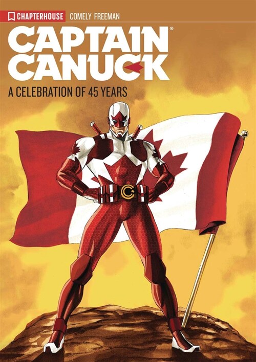 Captain Canuck - A Celebration of 45 Years (Paperback)