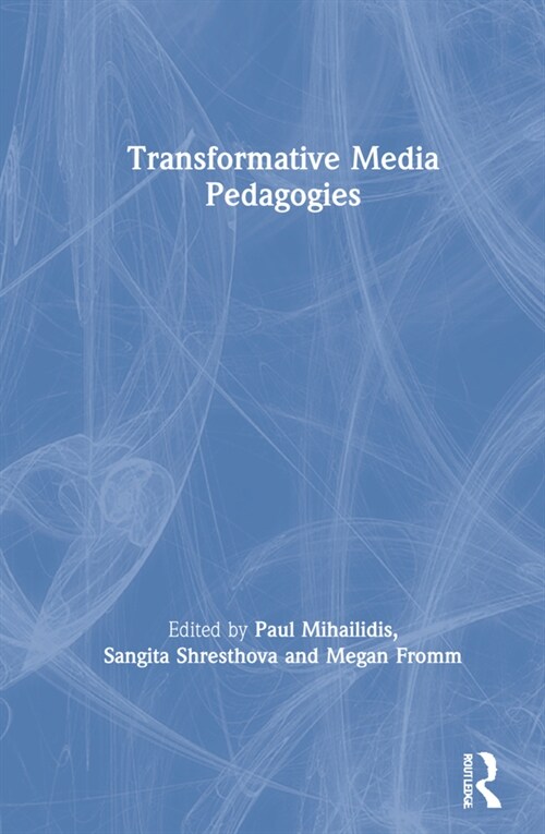 Transformative Media Pedagogies (Hardcover, 1)
