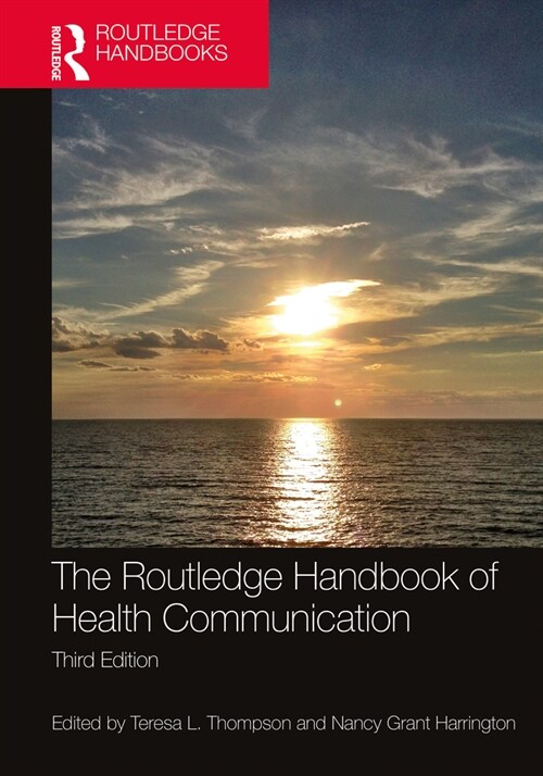 The Routledge Handbook of Health Communication (Paperback, 3 ed)