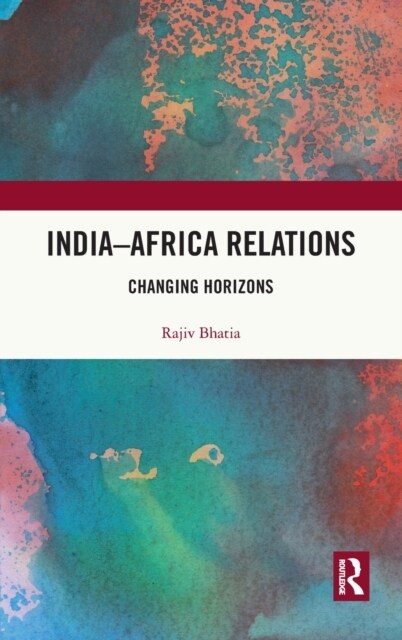 India–Africa Relations : Changing Horizons (Hardcover)