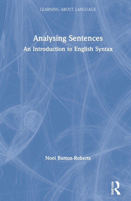 Analysing Sentences : An Introduction to English Syntax (Hardcover, 5 ed)