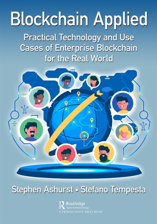 Blockchain Applied : Practical Technology and Use Cases of Enterprise Blockchain for the Real World (Hardcover)