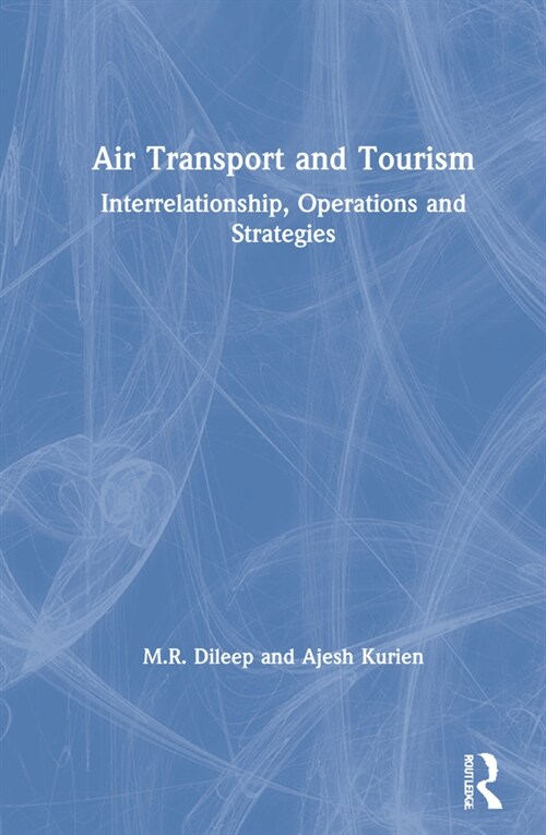 Air Transport and Tourism : Interrelationship, Operations and Strategies (Hardcover)