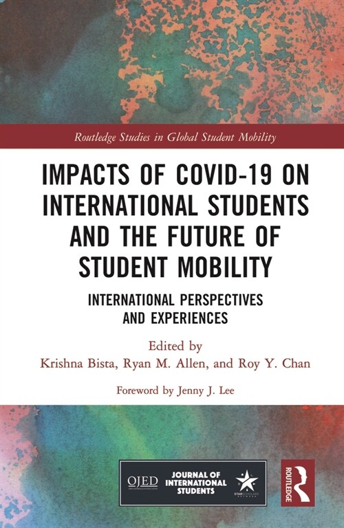 Impacts of COVID-19 on International Students and the Future of Student Mobility : International Perspectives and Experiences (Hardcover)