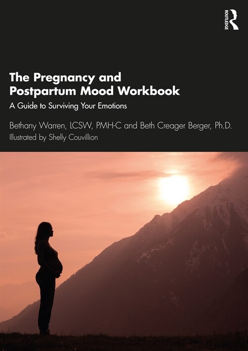 The Pregnancy and Postpartum Mood Workbook : The Guide to Surviving Your Emotions When Having a Baby (Paperback)