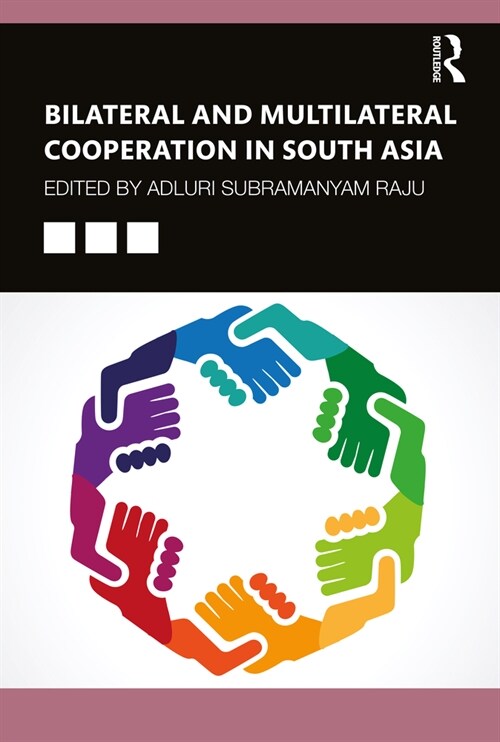 Bilateral and Multilateral Cooperation in South Asia (Paperback, 1)