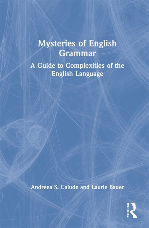 Mysteries of English Grammar : A Guide to Complexities of the English Language (Hardcover)