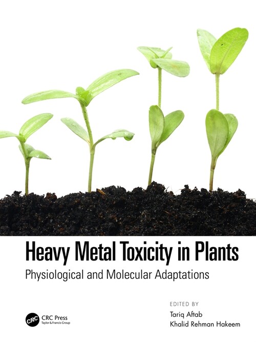 Heavy Metal Toxicity in Plants : Physiological and Molecular Adaptations (Hardcover)