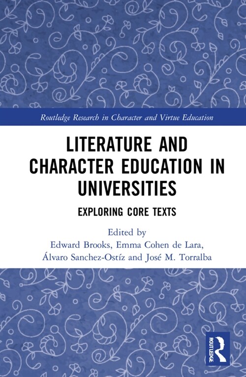 Literature and Character Education in Universities : Theory, Method, and Text Analysis (Hardcover)