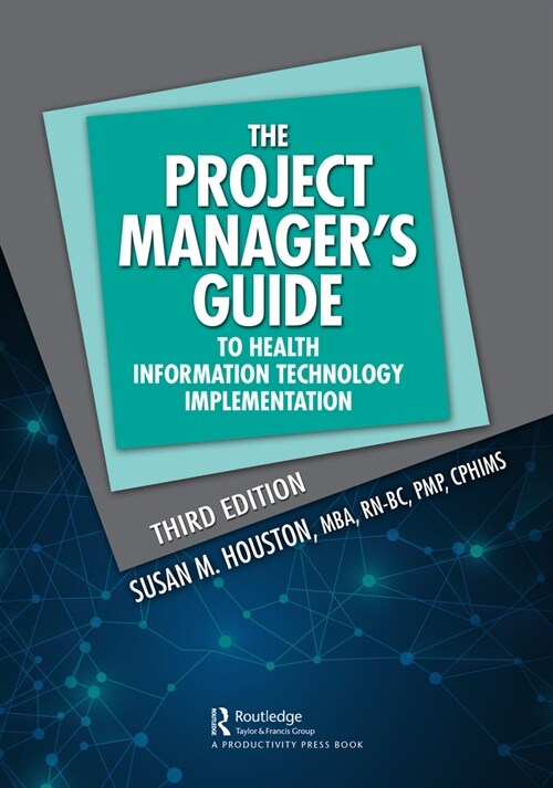 The Project Managers Guide to Health Information Technology Implementation (Hardcover, 3 ed)