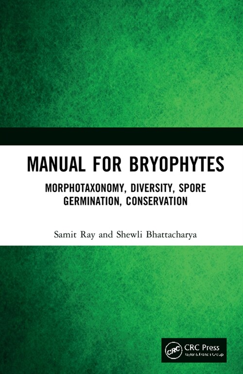 Manual for Bryophytes : Morphotaxonomy, Diversity, Spore Germination, Conservation (Hardcover)