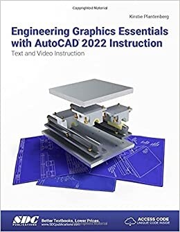Engineering Graphics Essentials with AutoCAD 2022 Instruction: Text and Video Instruction (Paperback)