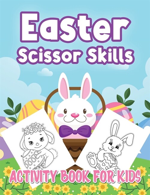 Easter Scissor Skills Activity Book for Kids: Cutting Practice Workbook for Toddlers and Preschoolers, Easter Scissor Skills Activity Book (Paperback)
