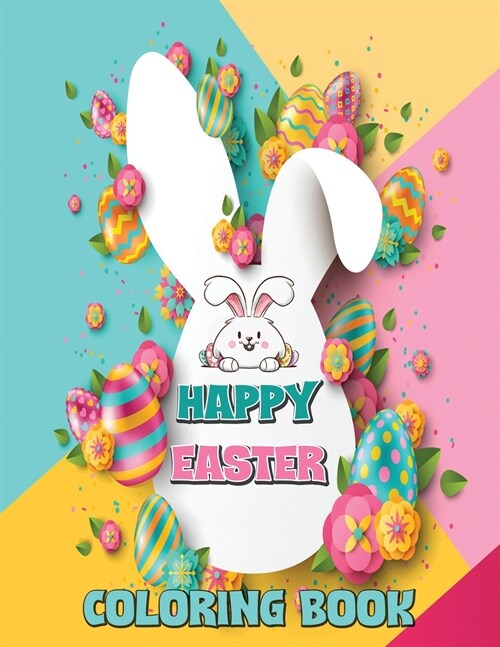 Happy Easter Coloring Book: Easter Coloring Book for Kids, Bunny Coloring Book for Children Ages 4-8 (Paperback)