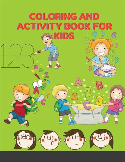 Coloring and Activity Book for Kids: Ages 4-12 Coloring, Activity for kids Alphabet, Number, More ABC 123 print handwriting book! (Paperback)