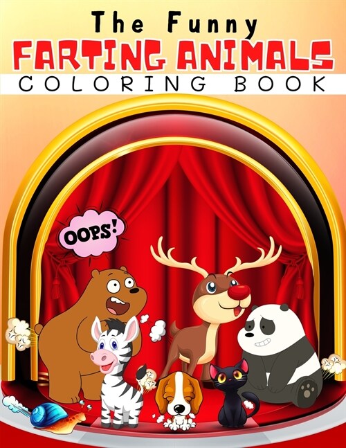 The Funny Farting Animals Coloring Book: Funny Farting Animals Coloring Book For Kids And Adults With Dogs, Cats, Slots, Koalas, Bears, Lions And Much (Paperback)