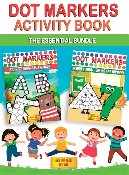 Dot Markers Activity Book -The Essential Bundle (2 BOOKS IN 1): Learn the Alphabet, Shapes and Numbers by Do a Dot Coloring Book -Art Paint Daubers fo (Hardcover)