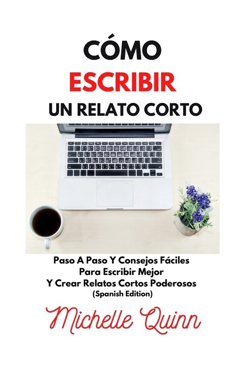 Cómo Escribir Un Relato Corto (Paperback)